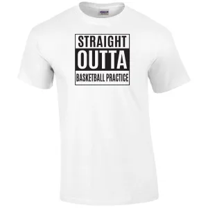Straight Outta Basketball Practice Tee
